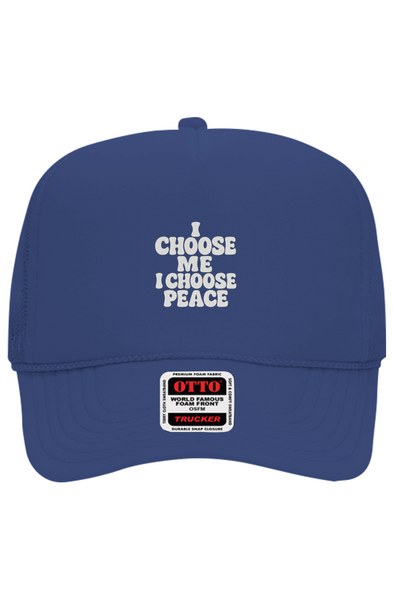 I Choose Me/Peace Foam Trucker