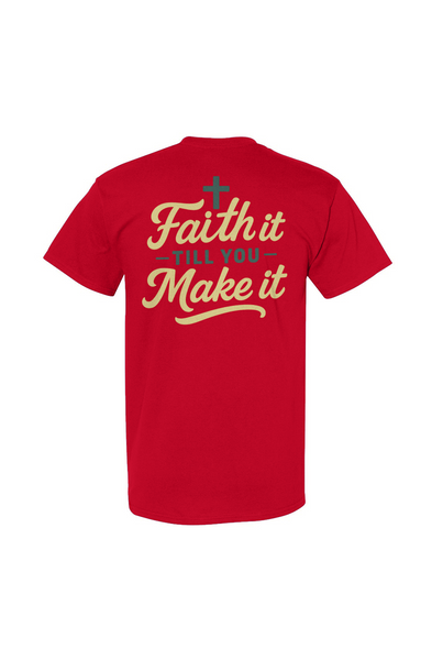 Faith It Till You Make It Tee