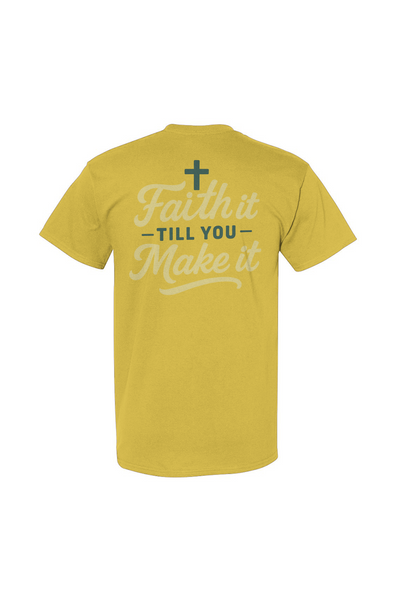 Faith It Till You Make It Tee