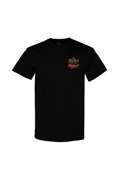 Faith It Till You Make It Tee