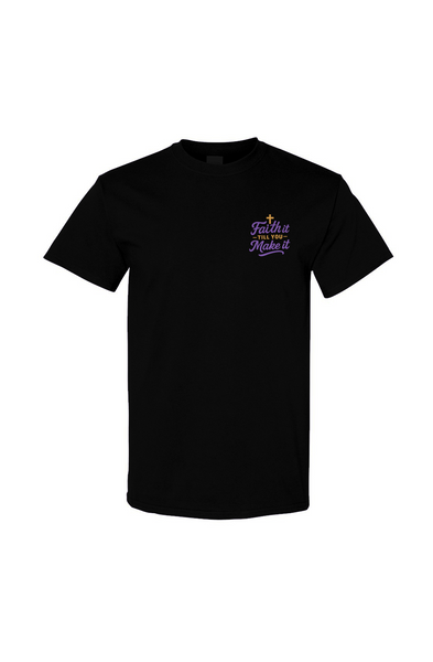 Faith It Till You Make It Tee