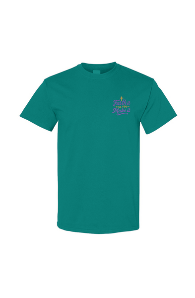 Faith It Till You Make It Tee