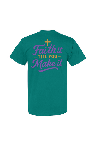 Faith It Till You Make It Tee